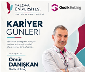 5. Geleneksel Kariyer Günleri: Gedik Holding’den Ömür Danışkan Öğrencilerimizle Buluşuyor